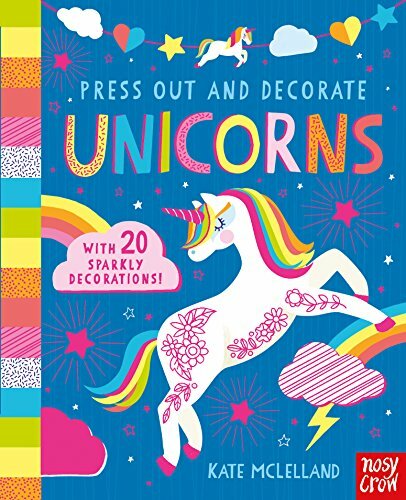 Press Out and Decorate: Unicorns (Press Out and Colour) By Kate McLelland
