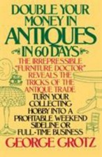 Double Your Money in Antiques in 60 Days- 9780385195157, paperback, George Grotz