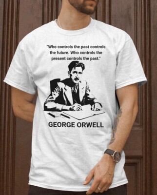 George Orwell T-Shirt Zitat Politik Antidiktatoren Kommunismus D3