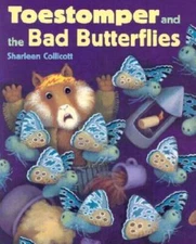 Toestomper and the Bad Butterflies - Hardcover By Collicott, Sharleen - GOOD