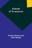 Evelyn Dewey Dewey | Schools Of To-Morrow | Taschenbuch | Englisch (2023)