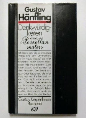 Denkwürdigkeiten eines Porzellanmachers. Hänfling, Gustav: