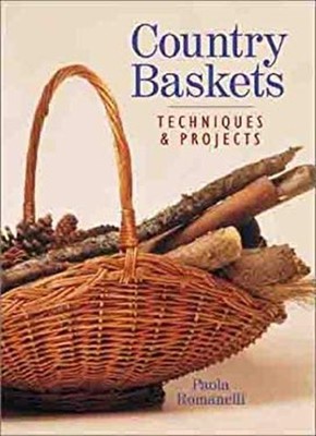 Country Baskets : Techniques and Projects Paperback Paola Romanel
