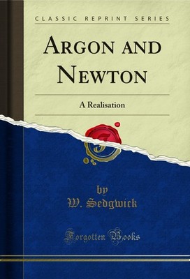 Argon and Newton: A Realisation (Classic Reprint)