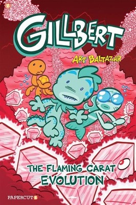 Gillbert 3 : The Flaming Carats Evolution, Hardcover by Baltazar, Art, Brand ...