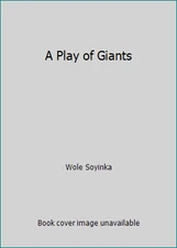 A Play of Giants by Wole Soyinka