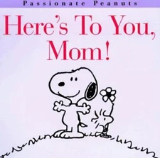 Here's to You, Mom; Peanuts - hardcover, 9780067574522, Charles M Schulz