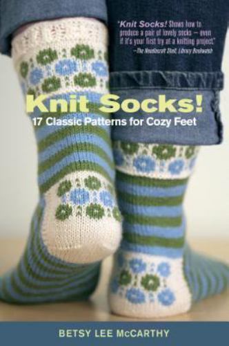 Knit Socks!: 17 Classic Patterns for Cozy Feet [ McCarthy, Betsy ] Used - Good