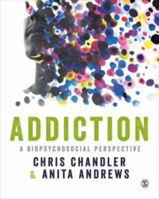 Addiction: A biopsychosocial perspective by