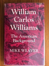 Scarce 1971 WILLIAM CARLOS WILLIAMS American Background MIKE WEAVER Cambridge