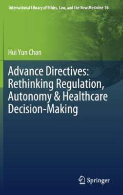 Advance Directives: Rethinking Regulation, Autonomy & Healthcare Decision-Making