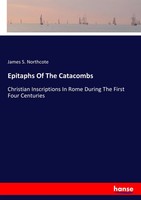 James S. Northcote | Epitaphs Of The Catacombs | Taschenbuch | Englisch (2017)