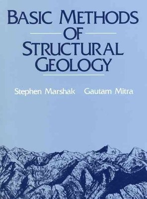 Basic Methods of Structural Geology: BAS METHS STRUCTRAL GEOL _p by Stephen Mars