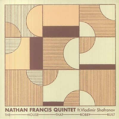 NATHAN FRANCIS QUINTET feat VLADIMIR SHAFRANOV - The House That Bobby Built - LP