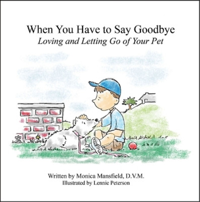 Monica Mansfiel When You Have to Say Goodbye: Loving and Letting Go  (Paperback)