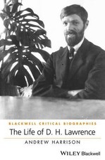 The Life of D. H. Lawrence: A Critical Biography by Andrew Harrison (English) Ha