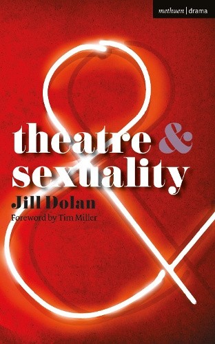 Theatre and Sexuality (Theatre And) by Jill Dolan [Paperback]