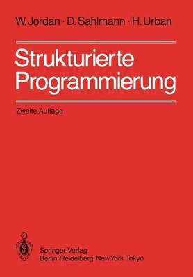 Strukturierte Programmierung: Einf?hrung in die Methode und ihren praktischen Ei