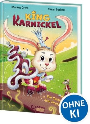 King Karnickel - Die Suche nach dem Druftenschaf | Markus Orths | deutsch