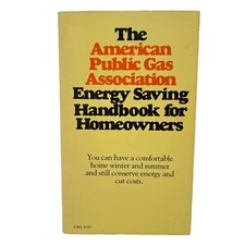 The American Public Gas Association Energy Saving Handbook for Homeowners 1979