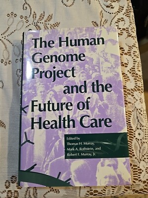 Human Genome Project and the Future of Health Care, Hardcover by Murray, Thom...