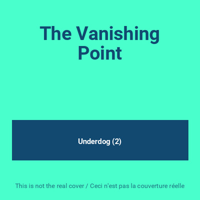 The Vanishing Point, Underdog (2)
