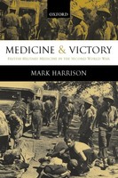 Medicine And Victory British Military Medicine In The Second World War Harrison