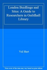 London Buidlings and Sites: A Guide to Researchers in Guildhall