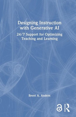 Designing Instruction with Generative AI: 24/7 Support for Optimizing Teaching a