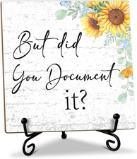 Sunflower Wood Sign with Stand - but Did You Document It, Funny Office Desk Deco