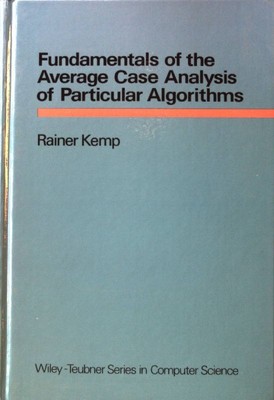 Fundamentals of the average case analysis of particular algorithms. Wiley-Teubne