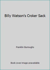 Billy Watson's Croker Sack by Franklin Burroughs
