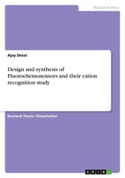 Design And Synthesis Of Fluorochemosensors And Their Cation Recognition Study Aj