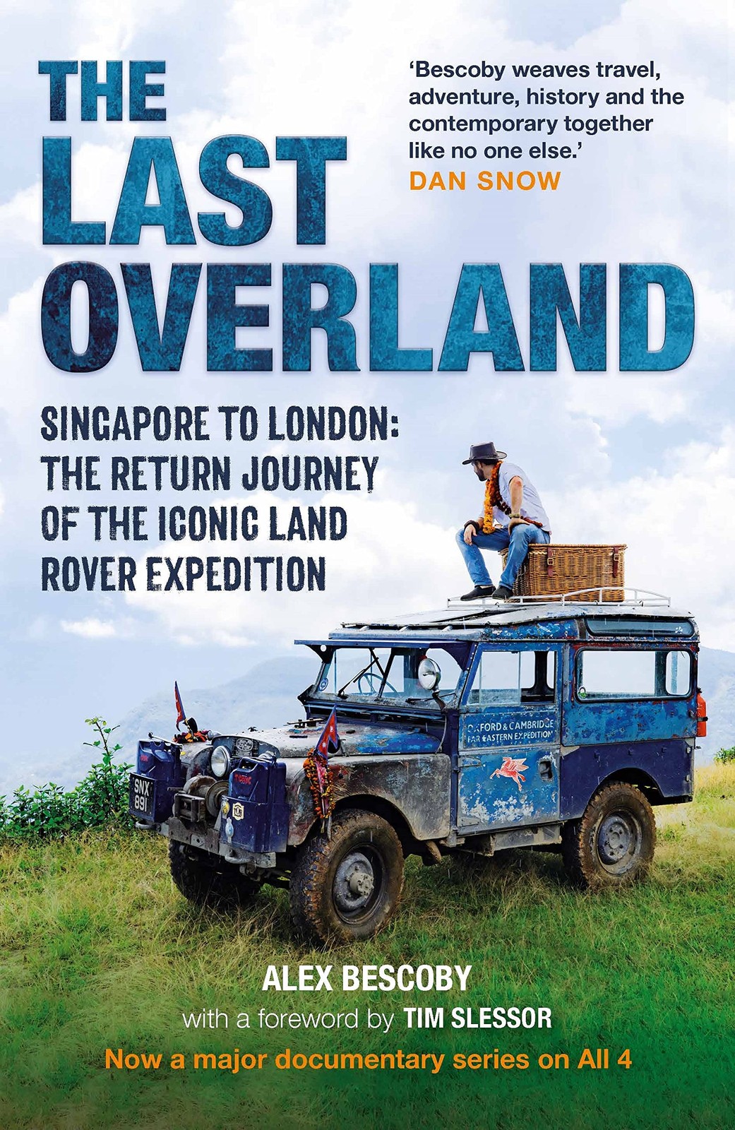 The Last Overland Singapore to London The Return Journey of the Iconic Land R...