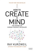 How To Create A Mind Ray Kurzweil