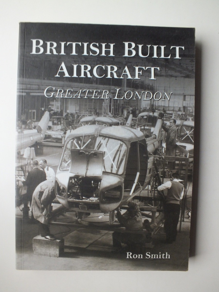 British Built Aircraft Volume 1: Greater London