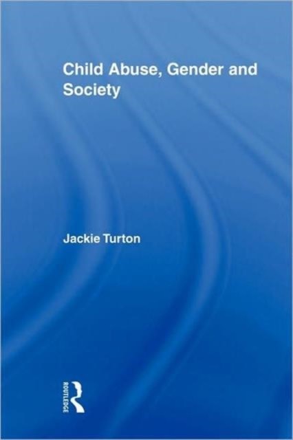 Child Abuse, Gender and Society by Jackie Turton (Paperback Book)