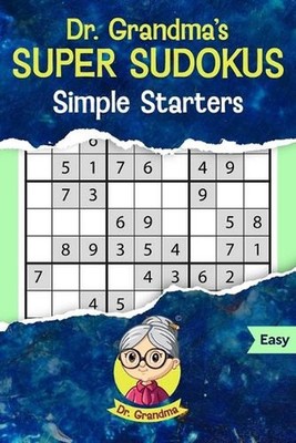 Dr. Grandma's Super Sudokus: Simple Starters by Dr Grandma Paperback Book