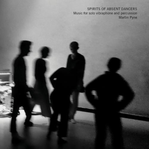 Martin Pyne Spirits of Absent Dancers: Music for Solo Vibraphone and Percus (CD)