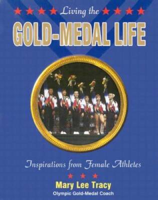 Living the Gold-Medal Life: Inspirations from Female Athletes (Empowered  - GOOD
