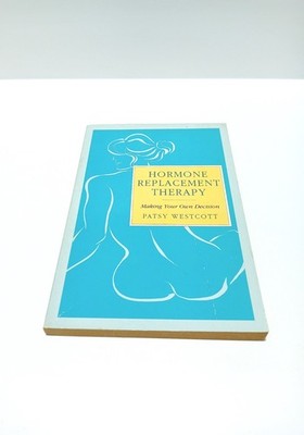   Hormone Replacement Therapy | Patsy Westcott | Making Your Own Decision | Wom