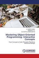 U. Ganesh Naidu (U. A.) | Mastering Object-Oriented Programming: Interactive...