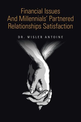 Wisler Antoine | Financial Issues and Millennials' Partnered Relationships...