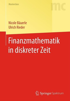 Finanzmathematik in diskreter Zeit Ulrich Rieder