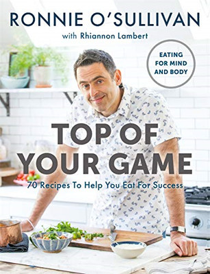 Top of Your Game: Eating for Mind and Body - O'Sullivan, Ronnie