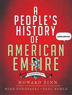A People's History of American Empire: A Graphic Adaptation (American Empire...