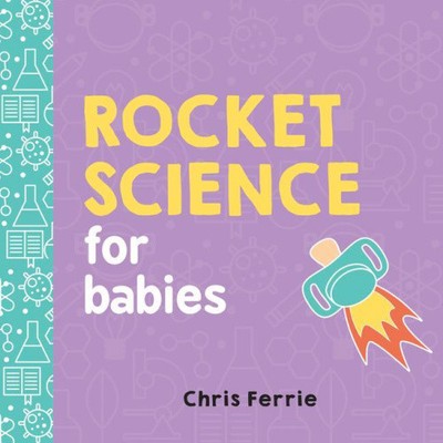 Rocket Science for Babies (Baby University) [Board book] by Ferrie, Chris
