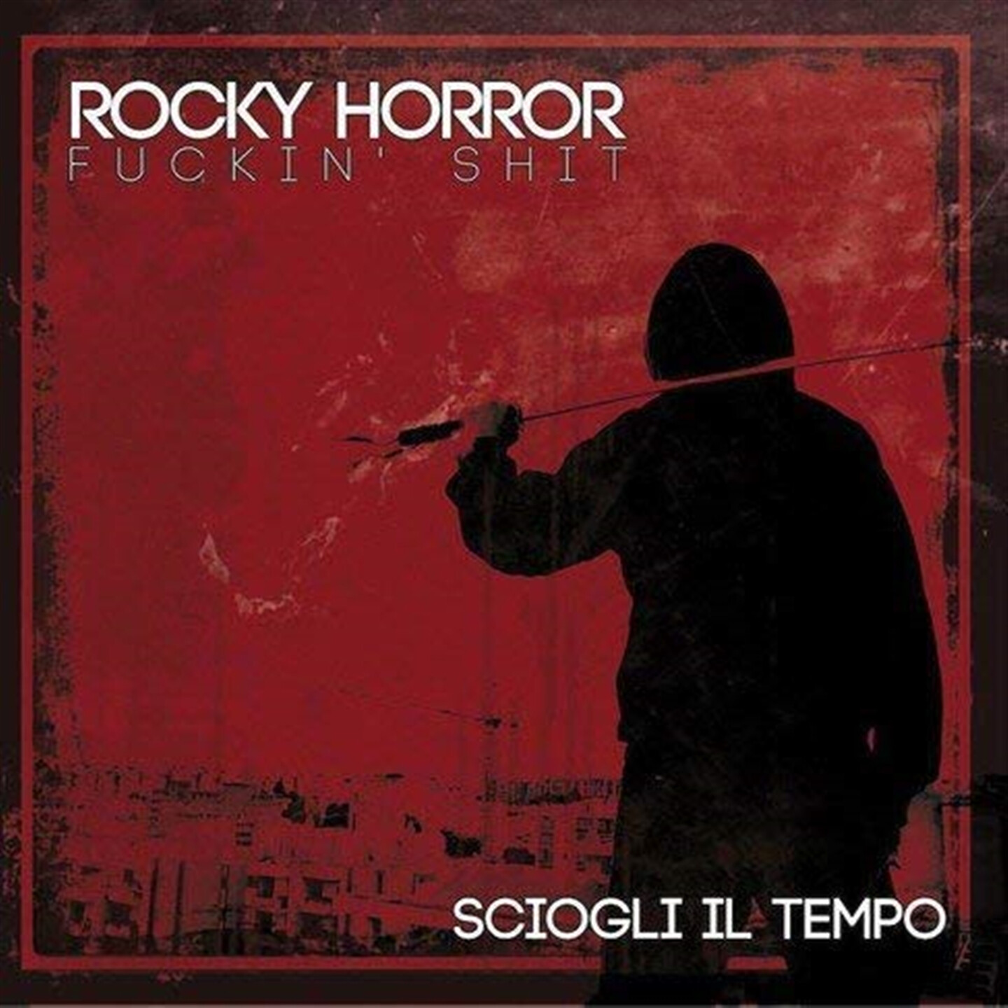 Rocky Horror Fuckin' Shit - Melt The Time