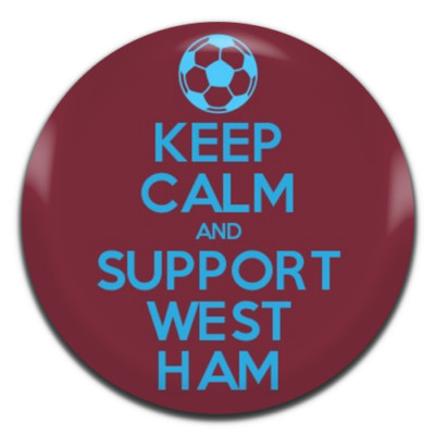 Keep Calm And Support West Ham 25 mm / 1 Zoll D Pin Button Anstecker