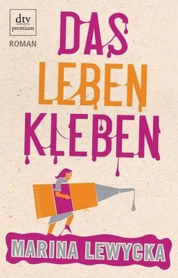 Das Leben kleben: Roman (dtv Fortsetzungsnummer 0) Roman Zeitz-Ventura, Sophie u